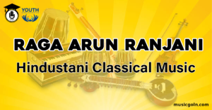 Raga Arun Ranjani Hindustani Classical Music Raga Arun Ranjani Hindustani Classical Music