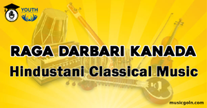 Raga Darbari Kanada Hindustani Classical Music Raga Darbari Kanada Hindustani Classical Music