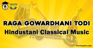 Raga Gowardhani Todi Hindustani Classical Music Raga Gowardhani Todi Hindustani Classical Music
