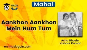 Aankhon Aankhon Mein Hum Tum Lyrics | Mahal | Asha Bhosle, Kishore Kumar | 1969