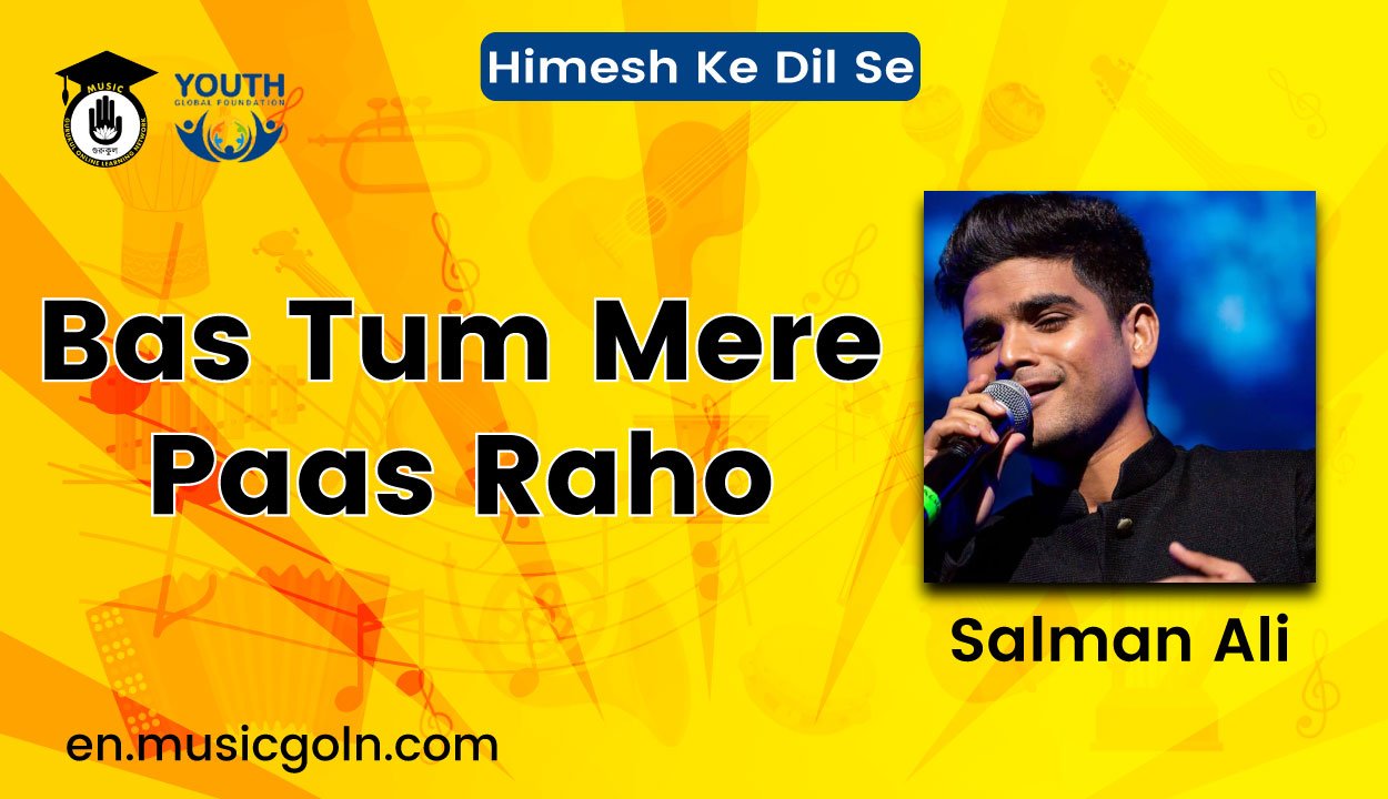 Bas Tum Mere Paas Raho Lyrics | Salman Ali | Himesh Ke Dil Se 1 Bas Tum Mere Paas Raho
