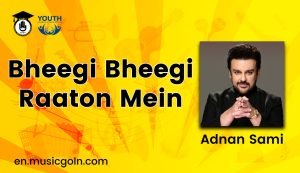 Bheegi Bheegi Raaton Mein Lyrics | Adnan Sami | 1997