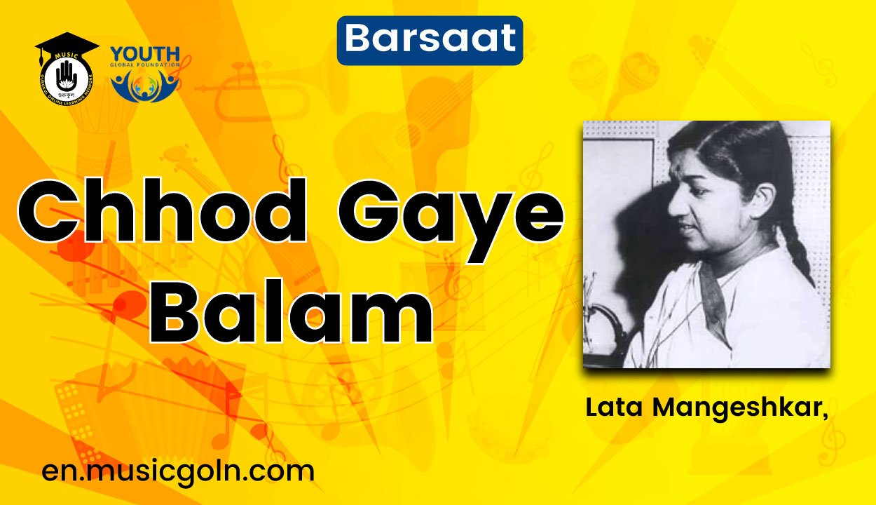Chhod gaye balam lyrics | Lata Mangeshkar | Barsaat | 1949 1 Chhod gaye balam