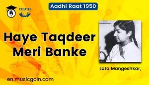 Haye taqdeer meri banke