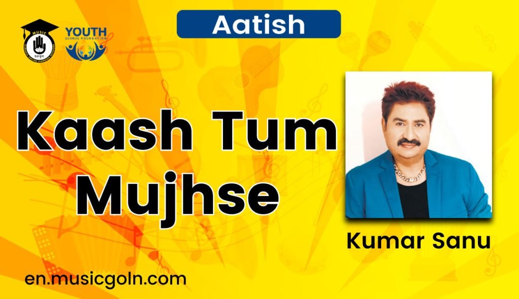 Kaash Tum Mujhse lyrics | Kumar Sanu | Aatish | 1997