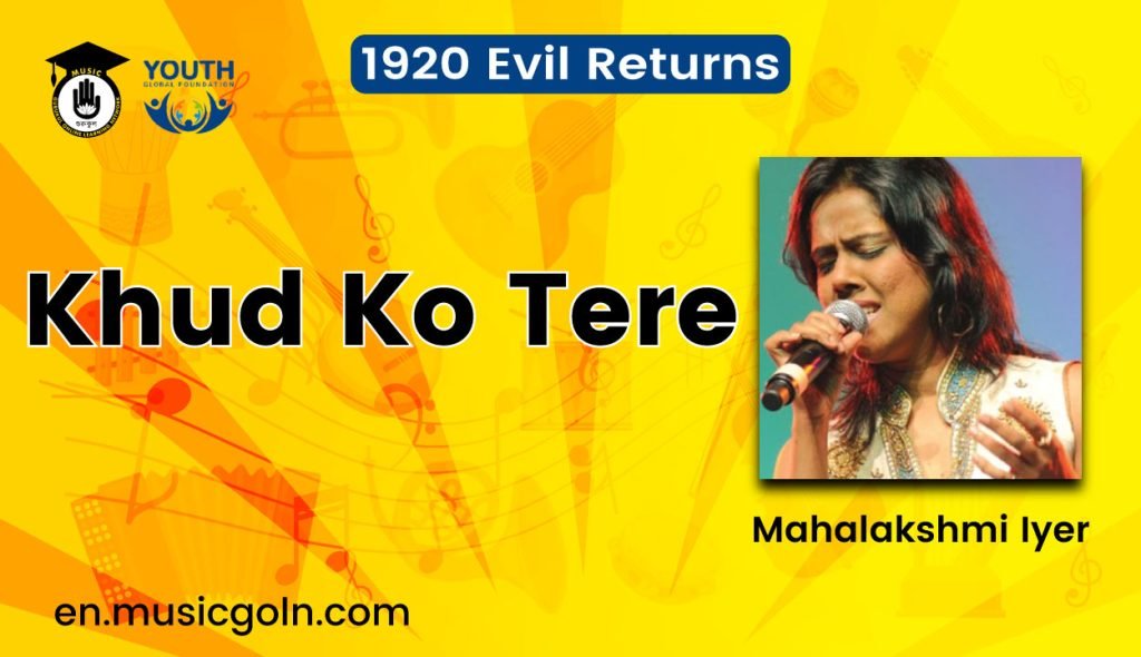 Khud Ko Tere Lyrics | Mahalakshmi Iyer | 1920 Evil Returns | 2012