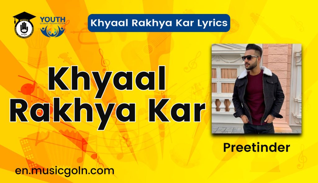Khyaal Rakhya Kar Lyrics | Preetinder | 2020 Khyaal Rakhya Kar Lyrics | Preetinder | 2020