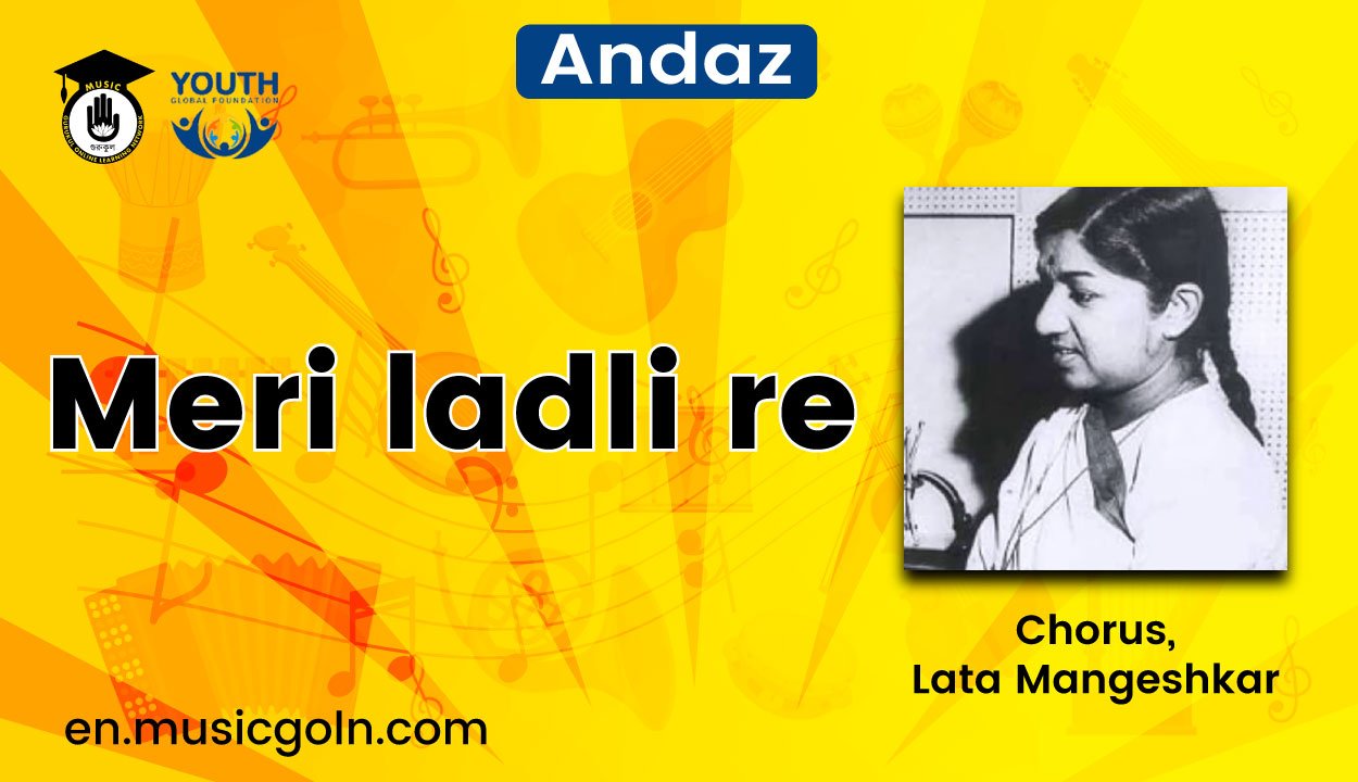 Meri ladli re lyrics | Chorus, Lata Mangeshkar | Andaz | 1949 1 Meri ladli re