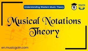 Musical notations theory | Understanding Western Music Theory