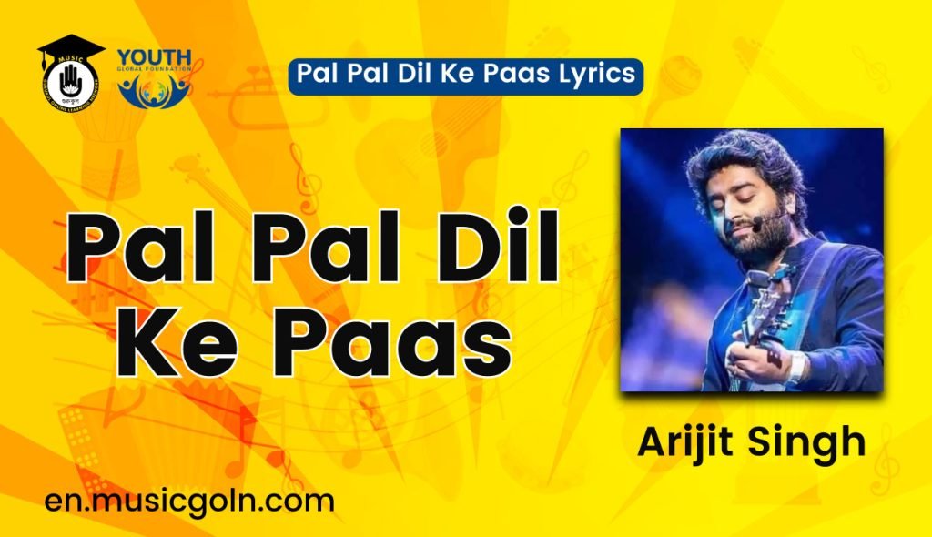 Pal Pal Dil Ke Paas Lyrics | Pal Pal Dil Ke Paas | Arijit Singh
