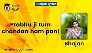 Prabhu ji tum chandan ham pani