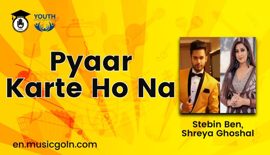 Pyaar Karte Ho Na Lyrics | Stebin Ben, Shreya Ghoshal | 2022