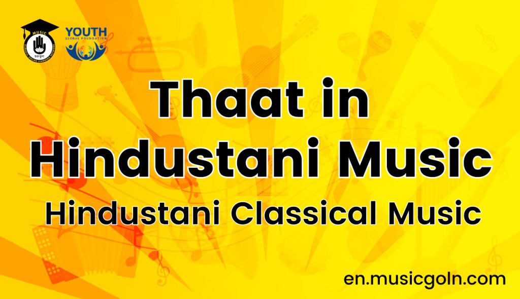 Thaat in Hindustani Music | Concept | Hindustani Classical Music