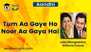 Tum Aa Gaye Ho Noor Aa Gaya Hai