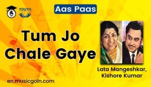 Tum Jo Chale Gaye Lyrics | Lata Mangeshkar, Kishore Kumar | Aas Paas | 1980
