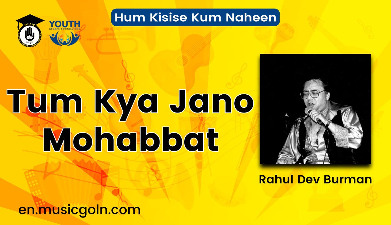 Tum Kya Jano Mohabbat Lyrics | Hum Kisise Kum Naheen | Rahul Dev Burman | 1977