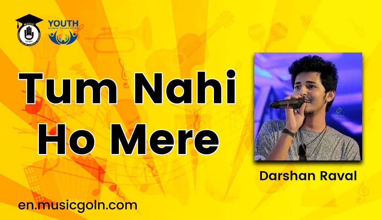 Tum Nahi Ho Mere Lyrics | Darshan Raval | 2020 1 Tum Nahi Ho Mere