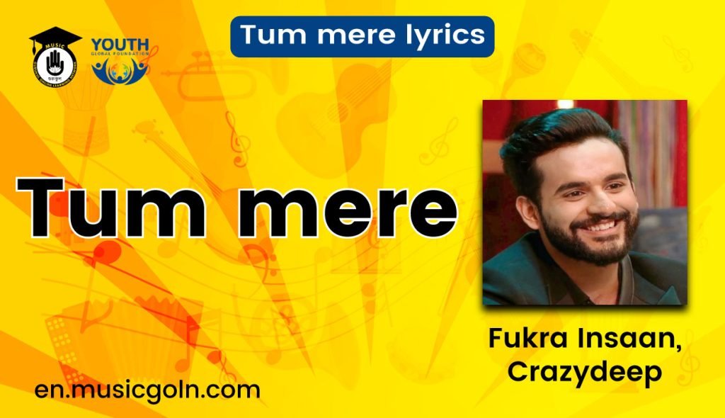 Tum mere lyrics | Fukra Insaan , Crazydeep | 2021