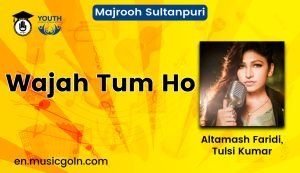 Wajah Tum Ho Song Lyrics | Title Track | Altamash Faridi, Tulsi Kumar | 2016