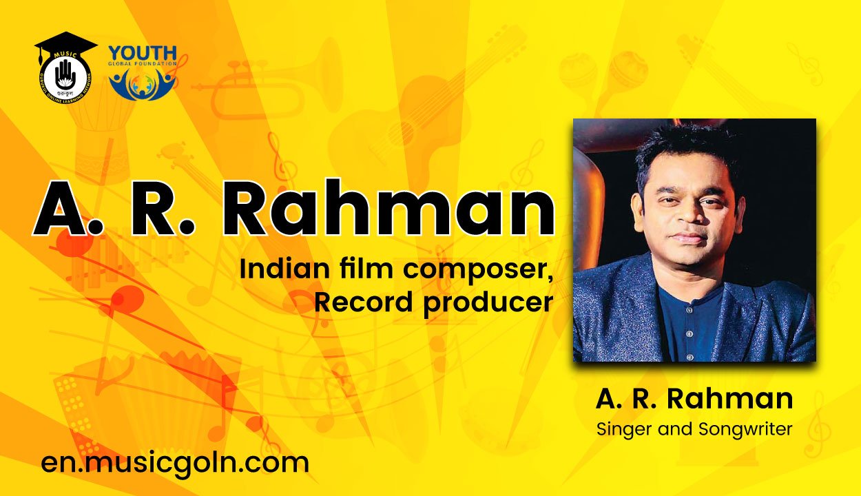 A. R. Rahman, Indian film composer, Record producer, Singer and Songwriter