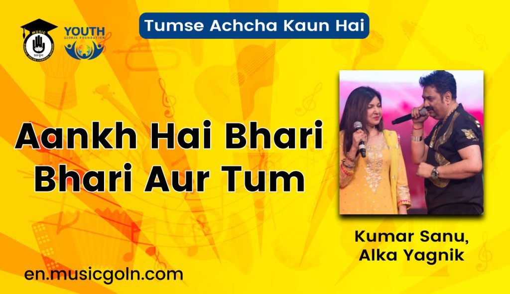 Aankh Hai Bhari Bhari Aur Tum