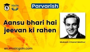 Aansu bhari hai jeevan ki rahen