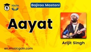 Aayat Song