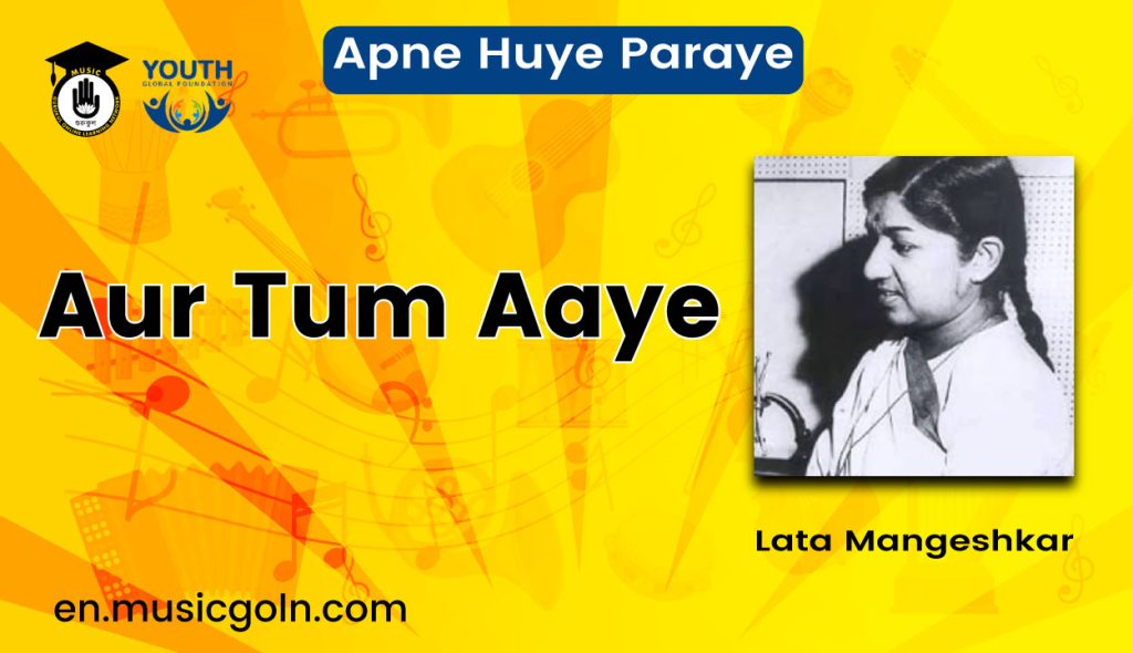 Aur Tum Aaye