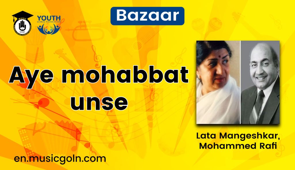 Aye mohabbat unse lyrics | Lata Mangeshkar, Mohammed Rafi | Bazaar | 1949 3 Aye mohabbat unse