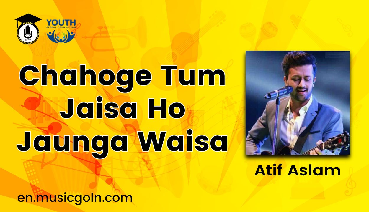 Chahoge Tum Jaisa Ho Jaunga Waisa