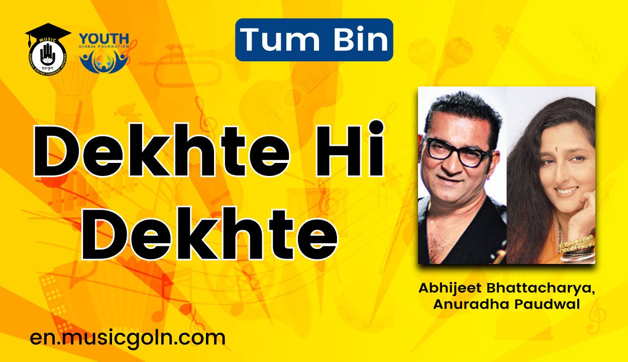 Dekhte Hi Dekhte Lyrics | Tum Bin | Abhijeet Bhattacharya, Anuradha Paudwal | 2001 1 Dekhte Hi Dekhte