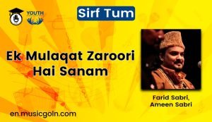 Ek Mulaqat Zaroori Hai Sanam