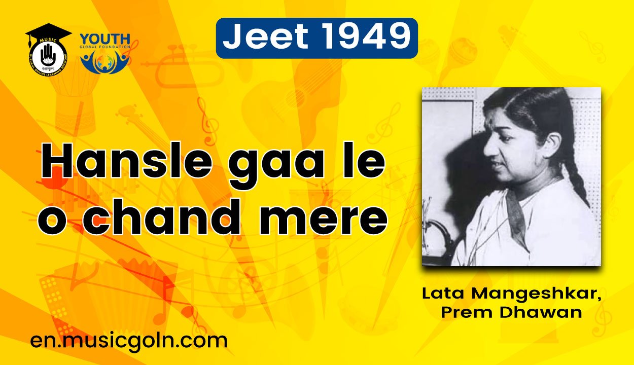 Hansle gaa le o chand mere lyics | Lata Mangeshkar | Prem Dhawan | Jeet 1949 1 Hansle gaa le o chand mere