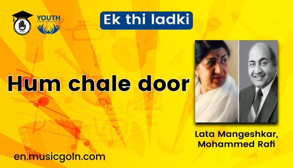 Hum chale door lyrics | Lata Mangeshkar | Mohammed Rafi | Satish Batra | Ek thi ladki 1949 Hum chale door