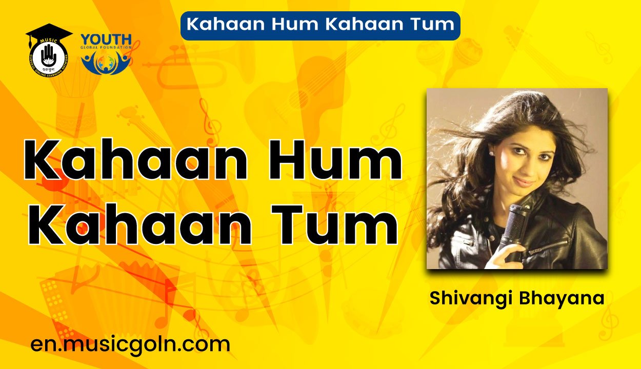 Kahaan Hum Kahaan Tum Lyrics | Title Track | Shivangi Bhayana | 2019 1 Kahaan Hum Kahaan Tum