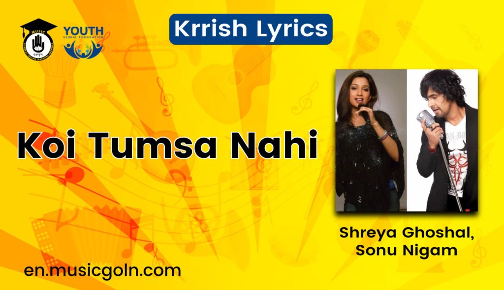 Koi Tumsa Nahi Lyrics | Krrish lyrics | Shreya Ghoshal, Sonu Nigam | 2006 2 Koi Tumsa Nahi