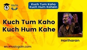 Kuch Tum Kaho Kuch Hum Kahe