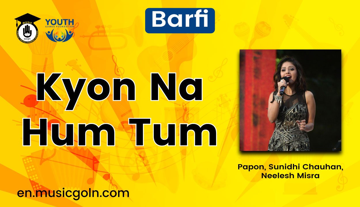 Kyon Na Hum Tum Lyrics | Barfi | Papon, Sunidhi Chauhan, Neelesh Misra | 2012 1 Kyon Na Hum Tum