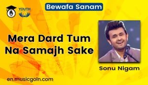 Mera Dard Tum Na Samajh Sake