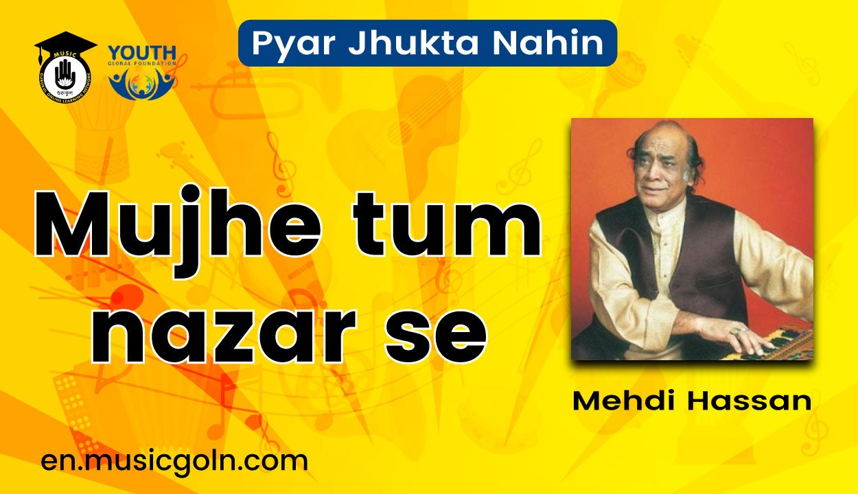 Mujhe tum nazar se lyrics | Mehdi Hassan | 1985 1 Mujhe tum nazar se