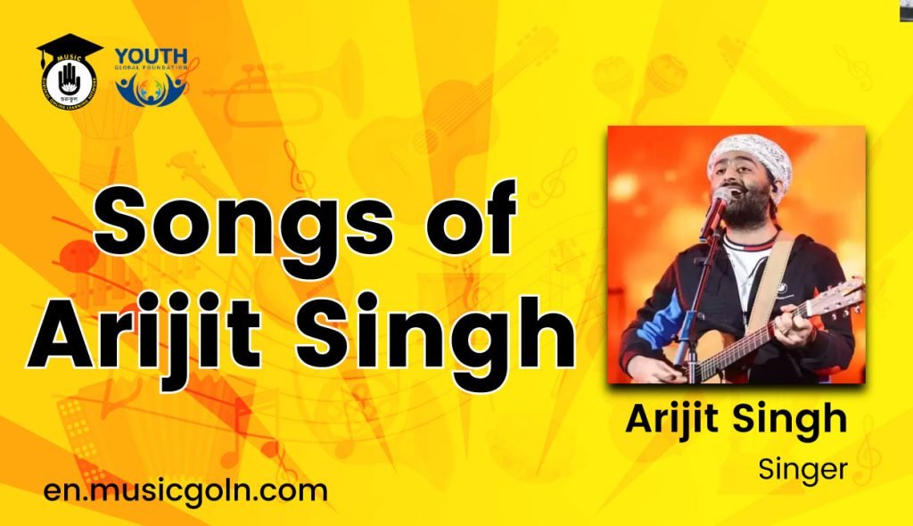 Songs of Arijit Singh