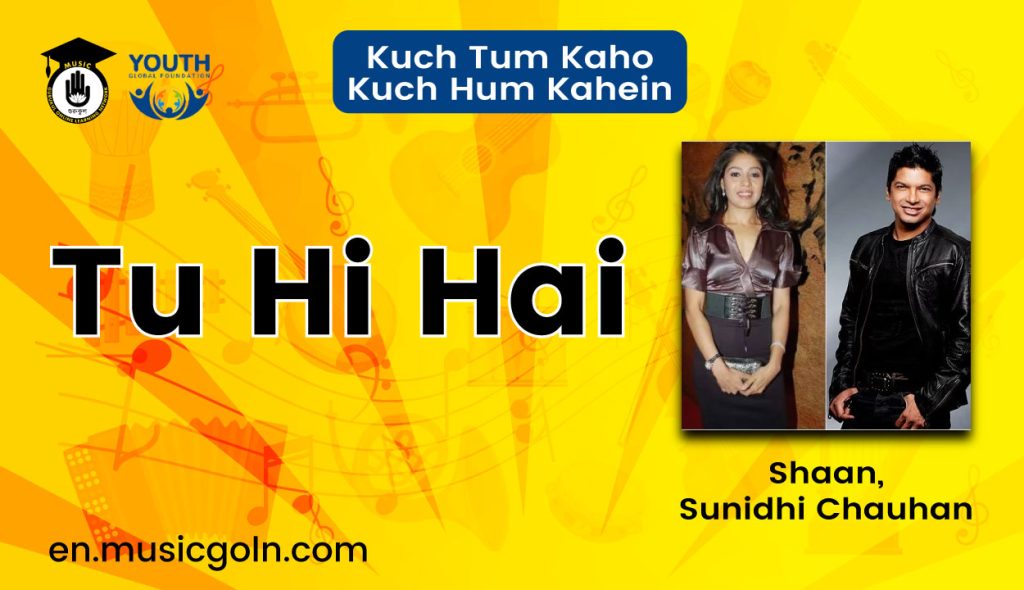 Tu Hi Hai Lyris | Kuch Tum Kaho Kuch Hum Kahein | Shaan, Sunidhi Chauhan | 2002 Tu Hi Hai