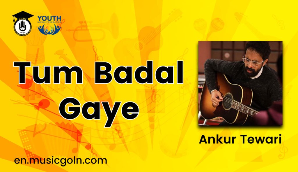 Tum Badal Gaye Lyrics | Ankur Tewari | 2020 Tum Badal Gaye
