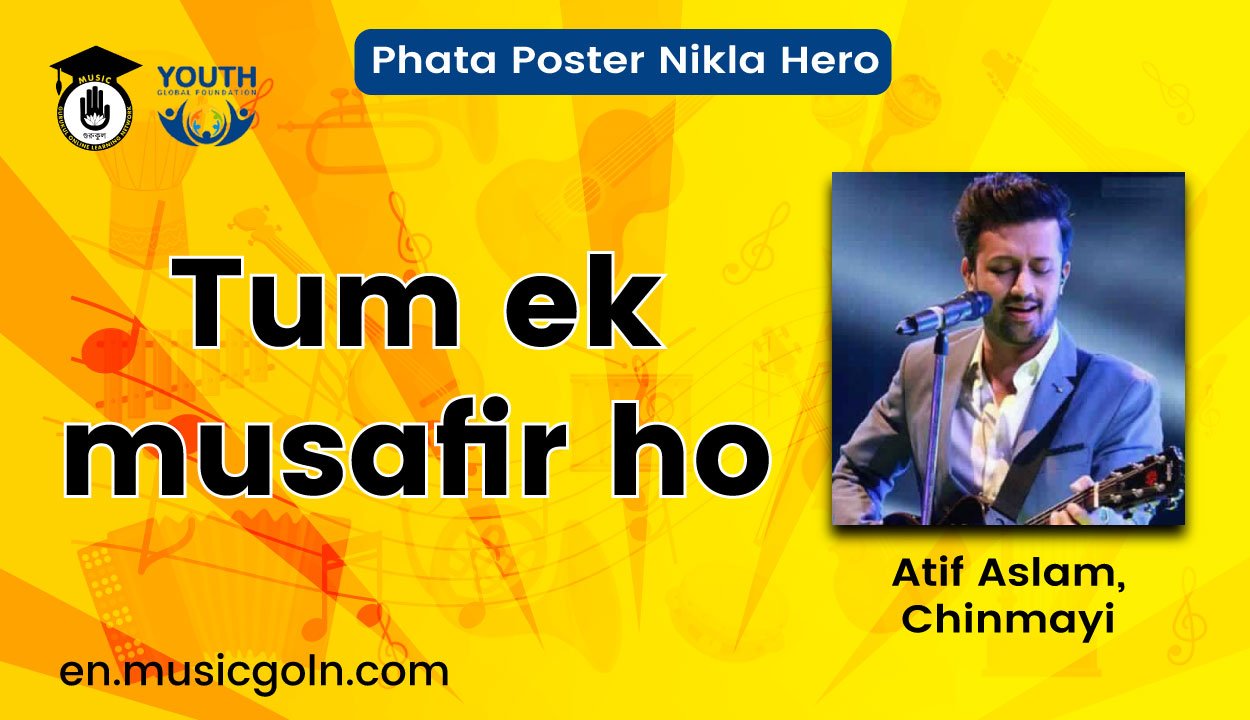 Tum ek musafir ho lyrics | Phata Poster Nikla Hero | Atif Aslam & Chinmayi | 2013 1 Tum ek musafir ho