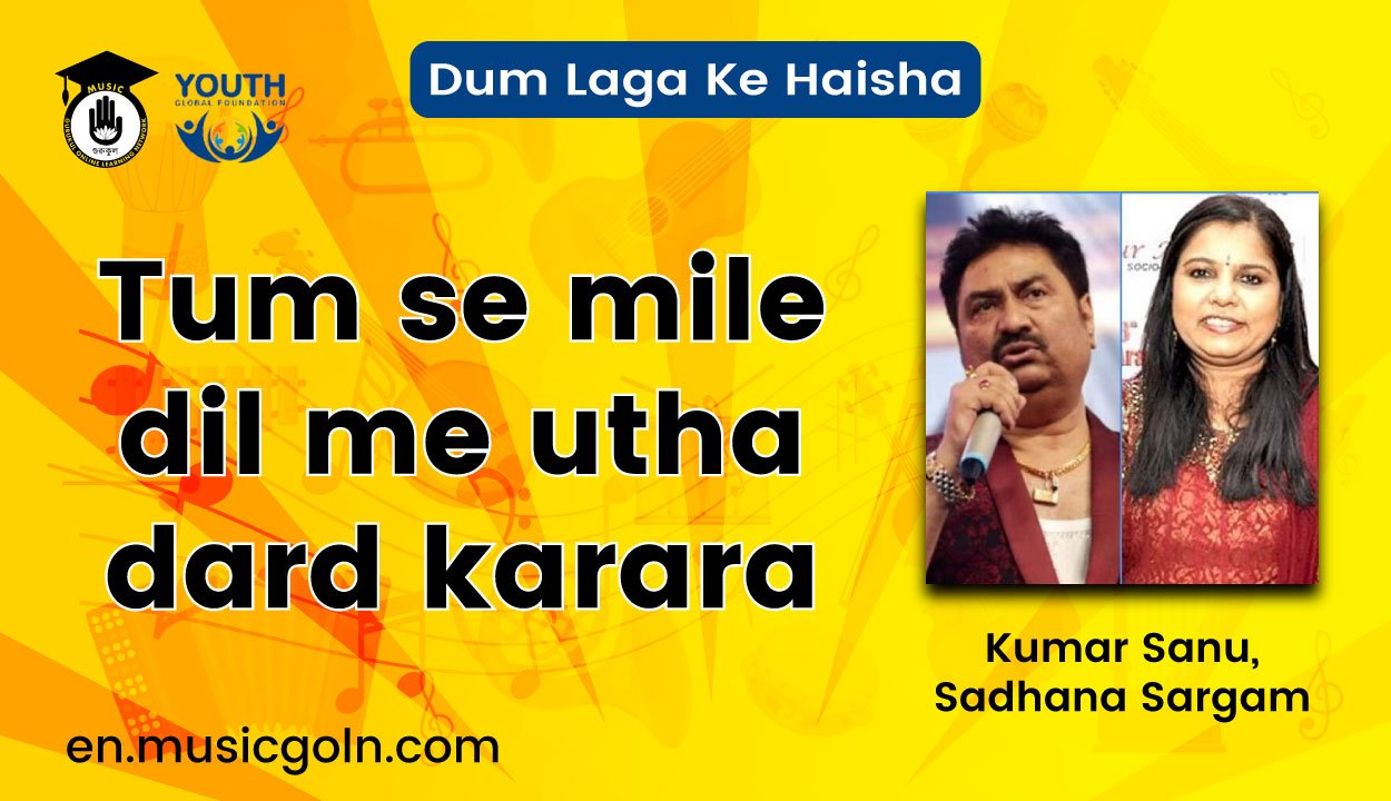Tum se mile dil me utha dard karara lyrics | Kumar Sanu, Sadhana Sargam | Dum Laga Ke Haisha | 2015 1 Tum se mile dil me utha dard karara