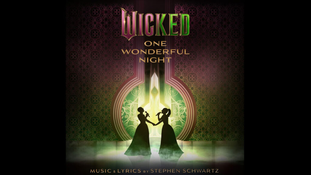 ‘Wicked: One Wonderful Night (Live)’ Soundtrack Released ‘Wicked One Wonderful Night Live Soundtrack Released ‘Wicked: One Wonderful Night (Live)’ Soundtrack Released