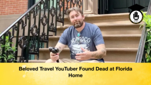 Beloved Travel YouTuber Found Dead at Florida Home Beloved Travel YouTuber Found Dead at Florida Home