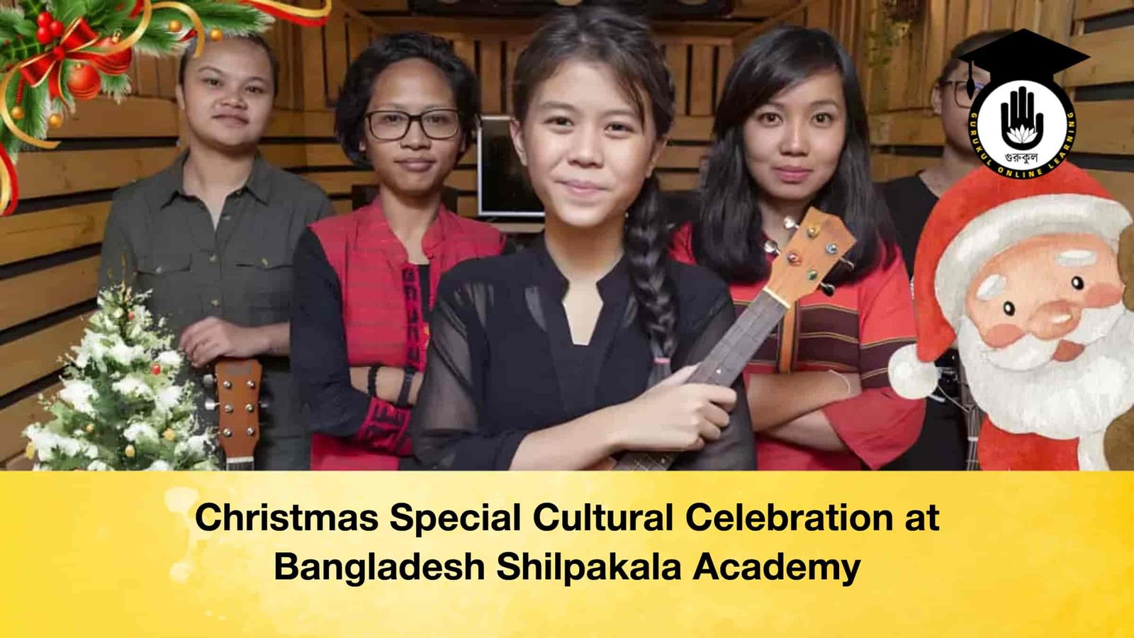 Christmas Special Cultural Celebration at Bangladesh Shilpakala Academy