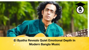 Ei Byatha Reveals Quiet Emotional Depth In Modern Bangla Music