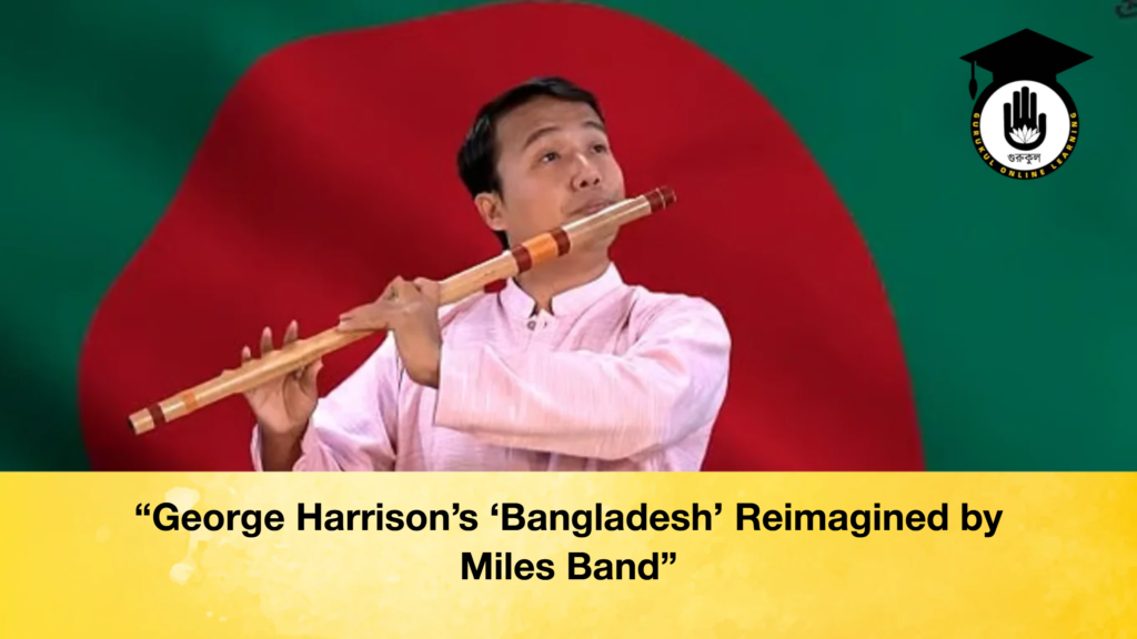 “George Harrison’s ‘Bangladesh’ Reimagined by Miles Band” “George Harrison’s ‘Bangladesh’ Reimagined by Miles Band”